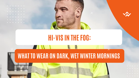 Hi-Vis in the Fog: What to Wear on Dark, Wet Winter Mornings