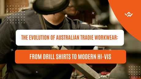 The Evolution of Australian Tradie Workwear: From Drill Shirts to Modern Hi-Vis