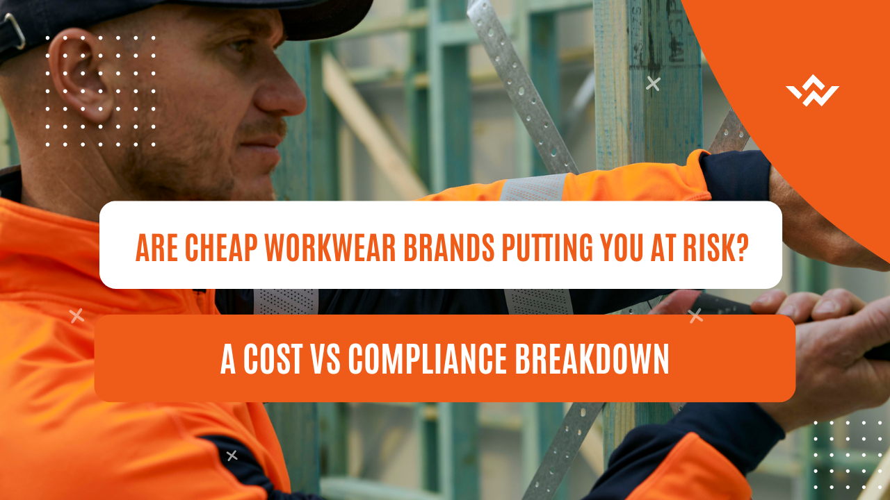 Are Cheap Workwear Brands Putting You at Risk? A Cost vs Compliance Breakdown