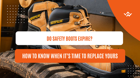 Do Safety Boots Expire? How to Know When It’s Time to Replace Yours